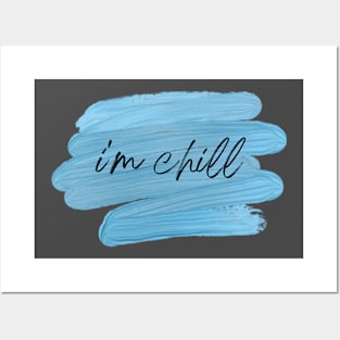 I'm Chill Posters and Art